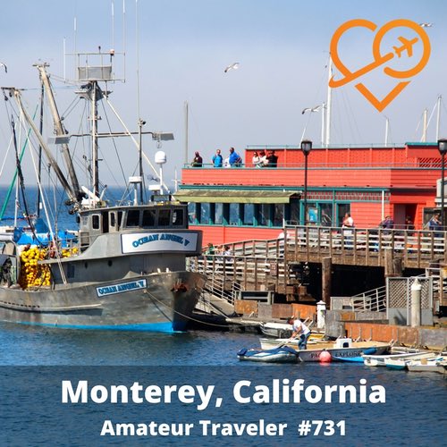 Travel to the Monterey Peninsula – Episode 731