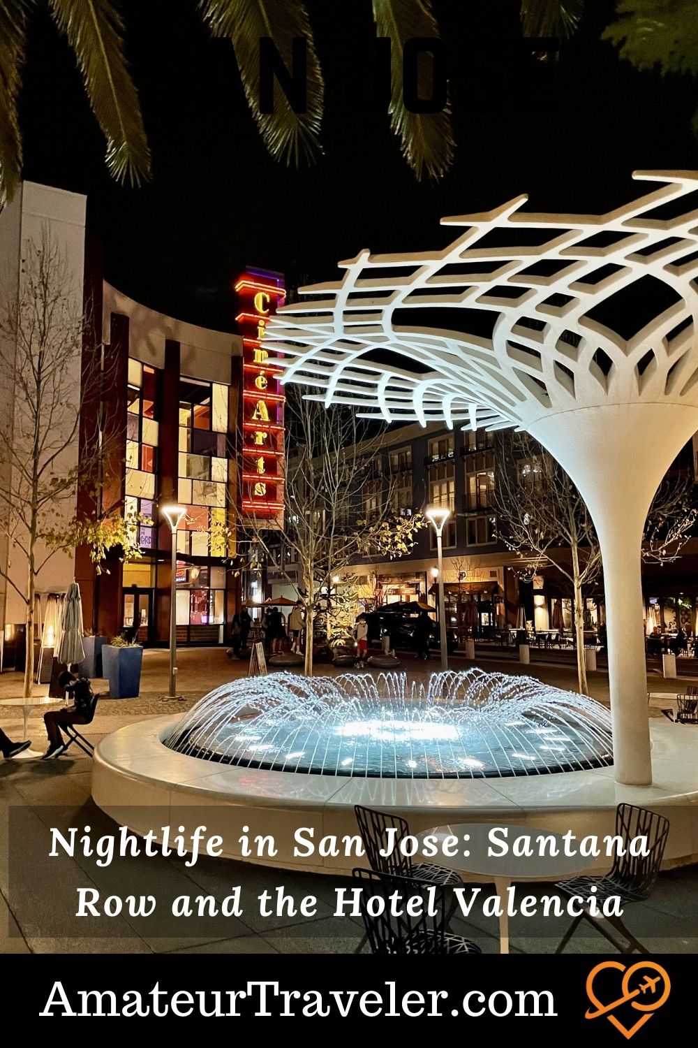 Nightlife in San Jose: Santana Row and the Hotel Valencia - California  Travel